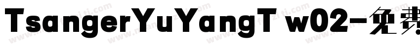 TsangerYuYangT w02字体转换
